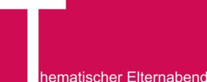Einladung zum thematischen Elternabend