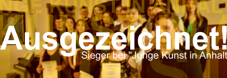 Read more about the article Ausgezeichnet! Sieger beim Kunst-Wettbewerb „Junge Kunst in Anhalt“