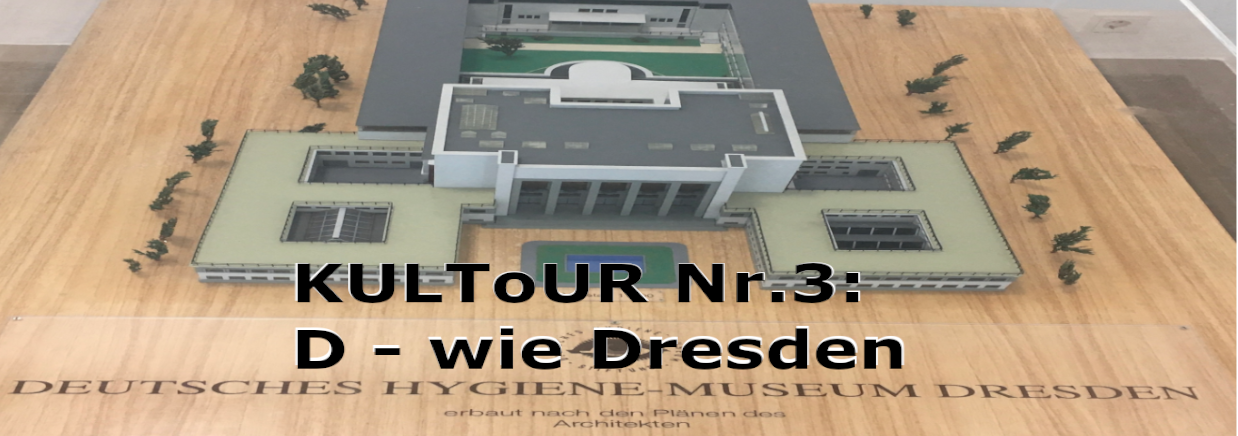 You are currently viewing KULToUR Nr.3: D – wie Dresden