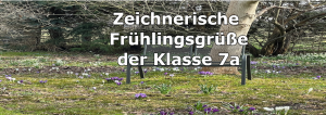 Read more about the article Zeichnerische Frühlingsgrüße der Klasse 7a