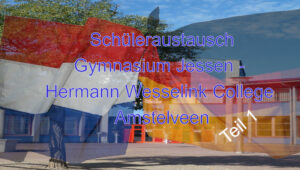 Read more about the article Schüleraustausch Gymnasium Jessen – Hermann Wesselink College Amstelveen – Teil 1 in Jessen