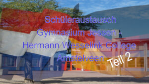 Read more about the article Schüleraustausch Gymnasium Jessen – Hermann Wesselink College Amstelveen – Teil 2 in Amstelveen